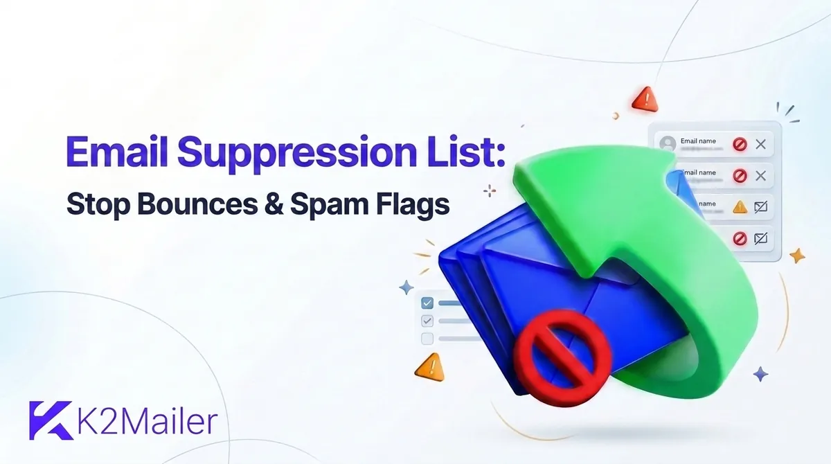 Email Suppression List: Stop Bounces and Spam Flags with K2Mailer Email suppression list illustration: blue envelopes with a red no-send sign beside a green arrow and a list of blocked email addresses, with the headline Stop Bounces and Spam Flags and the K2Mailer logo